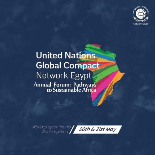 إطلاق المنتدى السنوي للميثاق العالمي للأمم المتحدة لدعم وتحفيز جهود التنمية المستدامة بمصر وإفريقيا
