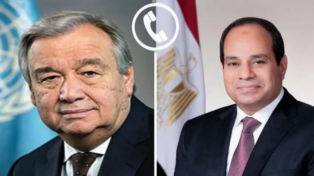 الرئيس السيسي يتلقى اتصالاً هاتفياً من سكرتير عام الأمم المتحدة