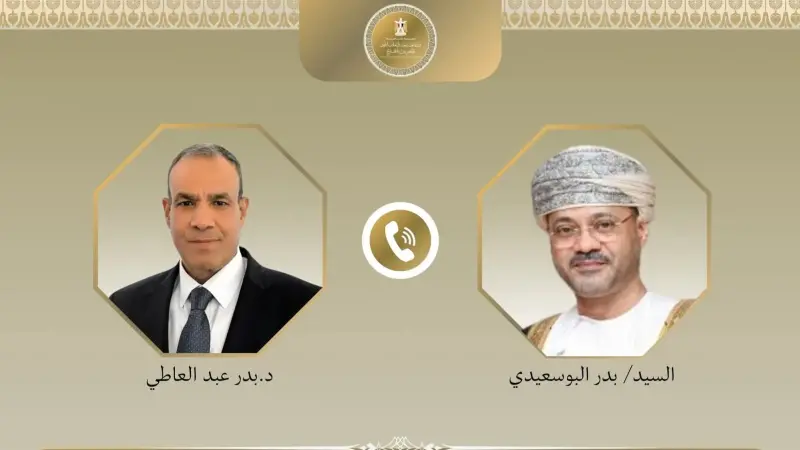 اتصال هاتفي بين وزير الخارجية ونظيره العماني لبحث التطورات الإقليمية وجهود خفض التصعيد